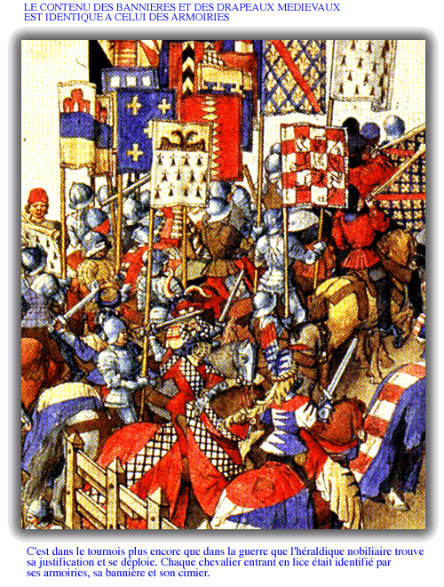 l'heraldique nobiliaire trouve dans les tournois plus encore que dans la guerre sa justification. les armoiries et les cimiers s'y deploient en grande force. 